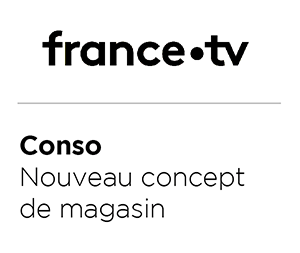 France TV - Conso : Nouveau concept de magasin